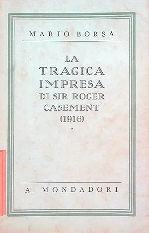 Bild des Verkufers fr La tragica impresa di sir Roger Casement (1916) zum Verkauf von Librodifaccia