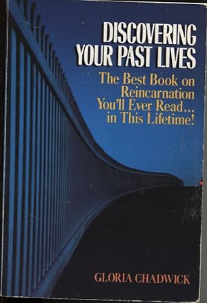 Discovering Your Past Lives The Best Book on Reincarnation You'll Ever Read in This Lifetime