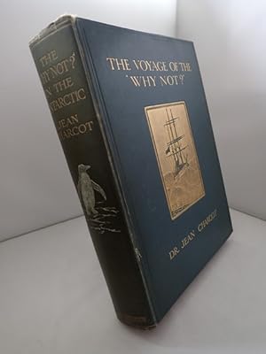 The Voyage of the Why Not? In the Antarctic: The Journal of the Second French South Polar Expedit...