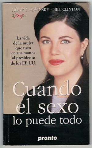 Bild des Verkufers fr Cuando el sexo lo puede todo (Monica Lewinsky-Bill Clinton) zum Verkauf von Librera Dilogo