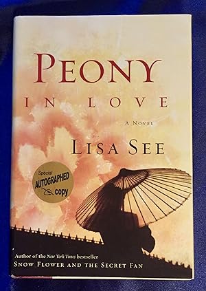 Seller image for PEONY IN LOVE; A Novel / Lisa See for sale by Borg Antiquarian