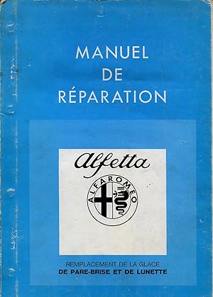 Imagen del vendedor de Manuel de Rparation ALFETTA - Remplacement de la glace de Pare-Brise et de Lunette a la venta por Sylvain Par