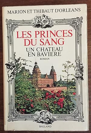 Seller image for Les princes du sang - Un chteau en Bavire for sale by LibrairieLaLettre2