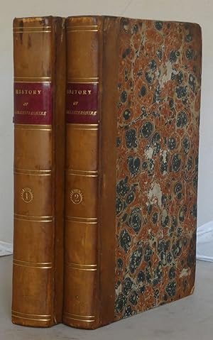 The History of the County of Gloucester; Compressed, and Brought Down to the Year 1803 [2 Volume ...