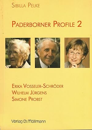 Bild des Verkufers fr Paderborner Profile 2: Erika Schrder-Vosseler, Wilhelm Jrgens, Simone Propst zum Verkauf von Paderbuch e.Kfm. Inh. Ralf R. Eichmann