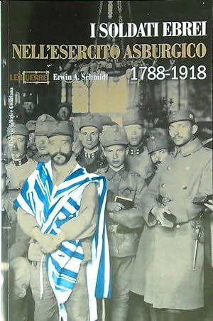 Bild des Verkufers fr I soldati ebrei nell'esercito asburgico. 1788 - 1918 zum Verkauf von Librodifaccia