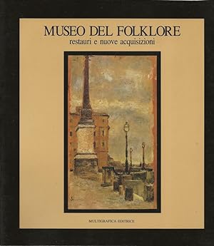 Bild des Verkufers fr Museo del Folklore Restauri e nuove acquisizioni zum Verkauf von Biblioteca di Babele