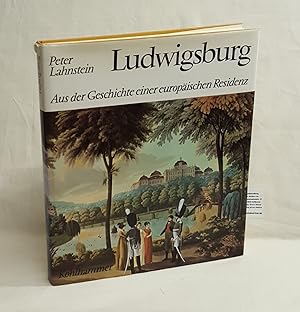 Ludwigsburg - Aus der Geschichte einer europäischen Residenz