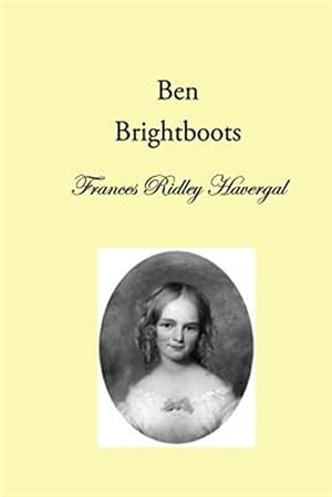Imagen del vendedor de Ben Brightboots: And Other True Stories, Hymns, and Music a la venta por GreatBookPrices