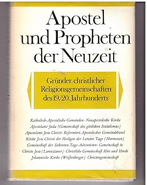 Bild des Verkufers fr Apostel und Propheten der Neuzeit - Grnder christlicher religionsgemeinschaften des 19./20. Jahrhunderts zum Verkauf von Bcherpanorama Zwickau- Planitz