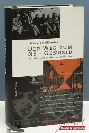 Der Weg zum NS-Genozid. Von der Euthanasie zur Endlösung. Aus dem Amerikanischen von Johanna Frie...