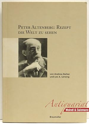 Imagen del vendedor de Peter Altenberg. Rezept die Welt zu sehen. Kritische Essays - Briefe an Karl Kraus - Dokumente zur Rezeption - Titelregister der Bcher. a la venta por Antiquariat MEINDL & SULZMANN OG