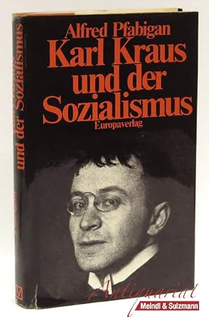 Karl Kraus und der Sozialismus. Eine politische Biographie.