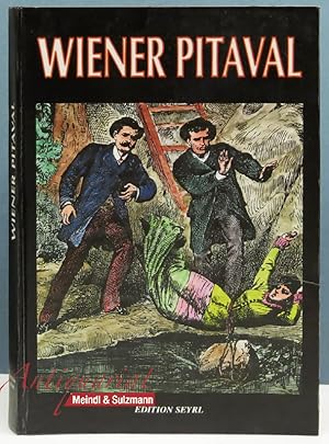 Imagen del vendedor de Der Wiener Pitaval. Herausgegeben, erweitert, kommentiert, bearbeitet und mit Illustrationen versehen von Harald Seyrl. a la venta por Antiquariat MEINDL & SULZMANN OG