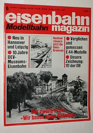 Eisenbahn-Modellbahn-Magazin Heft 6/1976 Juni - 14. Jahrgang. (früher: moderne Eisenbahn). 10 Jah...