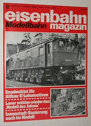 Eisenbahn-Modellbahn-Magazin Heft 12/1977 Dezember - 15. Jahrgang. (früher: moderne Eisenbahn). G...