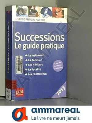 Seller image for Successions 2013 : Le guide pratique for sale by Ammareal