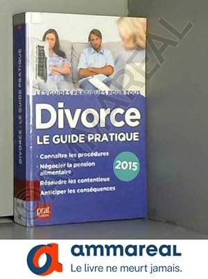 Seller image for DIVORCE GUIDE PRATIQUE 2015 for sale by Ammareal