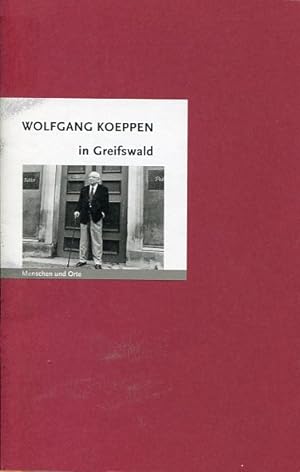 Bild des Verkufers fr Wolfgang Koeppen in Greifswald (Menschen + Orte). 1. Aufl. zum Verkauf von Antiquariat & Buchhandlung Rose