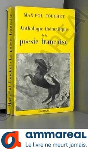 Image du vendeur pour Anthologie thmatique de la posie franaise mis en vente par Ammareal