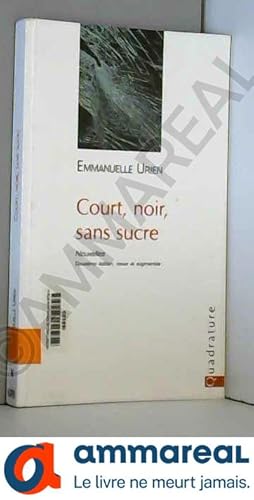 Seller image for Court, noir, sans sucre for sale by Ammareal