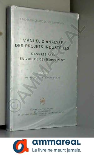 Bild des Verkufers fr Manuel d'analyse des projets industriels dans les pays en voie de dveloppement zum Verkauf von Ammareal
