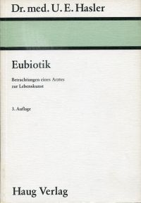 Imagen del vendedor de Eubiotik. Betrachtungen eines Arztes zur Lebenskunst. a la venta por Bcher Eule