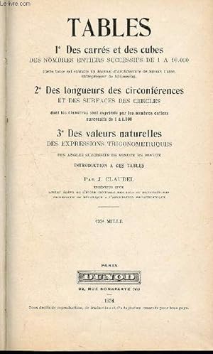 Image du vendeur pour Tables - 1 des carrs et des cubes des nombres entiers successfis de 1  10.000 - 2 des longueurs des circonfrences et des surfaces des cercles dont les diamtres sont exprims par les nombres entiers successfis de 1  1.000 - 3 des valeurs naturelles mis en vente par Le-Livre