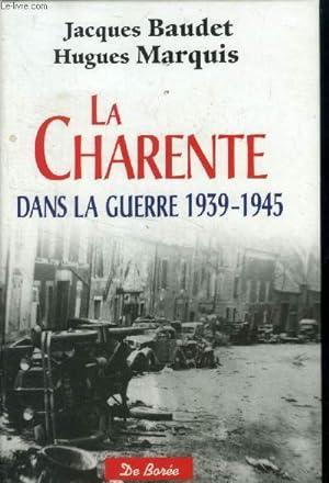 Bild des Verkufers fr La Charente dans la guerre (1939-1945) zum Verkauf von Le-Livre