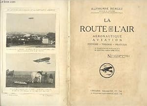 Bild des Verkufers fr La route de l'air - Aronautique, aviation : histoire, thorie, pratique zum Verkauf von Le-Livre