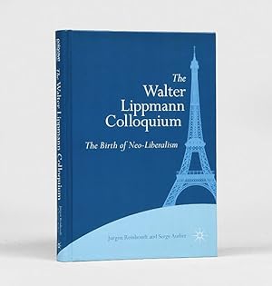 Imagen del vendedor de The Walter Lippmann Colloquium. The Birth of Neo-Liberalism. a la venta por Peter Harrington.  ABA/ ILAB.