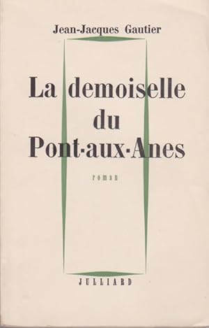 La Demoiselle Du Pont-aux-anes. Édition originale.