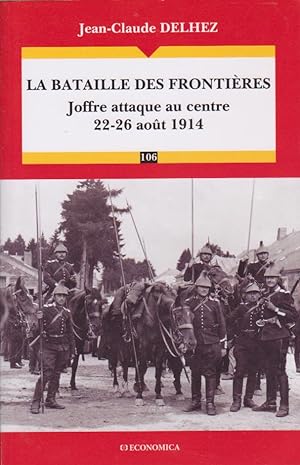 La bataille des Frontières-Joffre attaque au centre (22-26 août 1914)