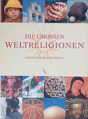 Bild des Verkufers fr Die grossen Weltreligionen. zum Verkauf von Logo Books Buch-Antiquariat