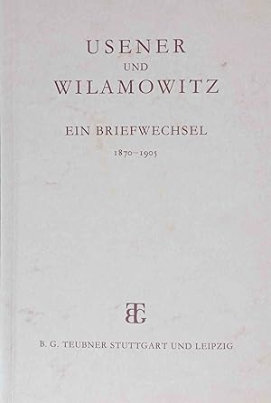 Bild des Verkufers fr Ein Briefwechsel : 1870 - 1905. Usener und Wilamowitz. Mit einem Nachw. und Indices von William M. Calder III zum Verkauf von Logo Books Buch-Antiquariat