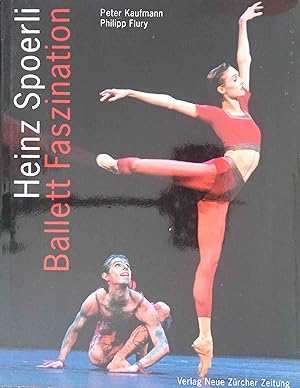 Heinz Spoerli, Ballett-Faszination : Notizen zu einer Künstler-Biographie ; Werkverzeichnis. Pete...