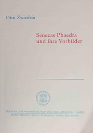 Senecas Phaedra und ihre Vorbilder. von. Akad. d. Wiss. u.d. Literatur, Mainz / Akademie der Wiss...