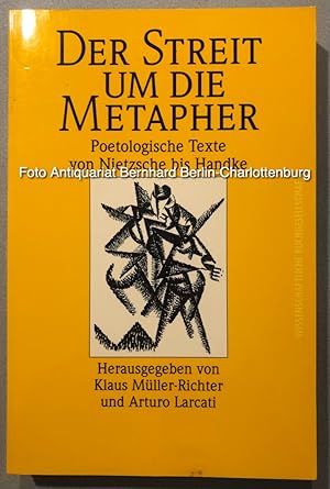 Seller image for Der Streit um die Metapher. Poetologische Texte von Nietzsche bis Handke. Mit kommentierenden Studien for sale by Antiquariat Bernhard