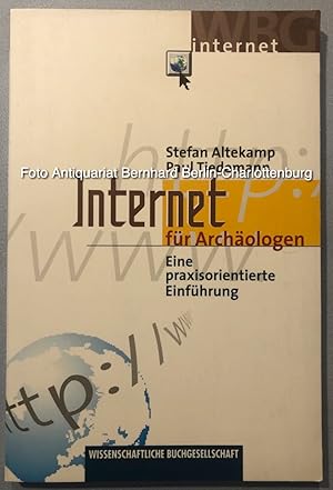 Internet für Archäologen. Eine praxisorientierte Einführung