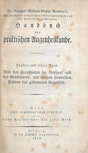 Handbuch der praktischen Augenheilkunde. Fünfter und letzter Band: Von den Krankheiten der Netzha...