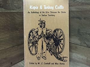 Bild des Verkufers fr Kepis & Turkey Calls : An Anthology of the War Between the States in Indian Territory zum Verkauf von Archives Books inc.