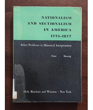 Seller image for NATIONALISM AND SECTIONALISM IN AMERICA 1775-1877. SELECT PROBLEMS IN HISTORICAL INTERPRATION for sale by Librera Llera Pacios