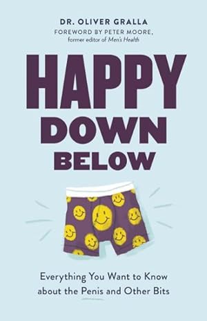 Seller image for Happy Down Below : Everything You Want to Know About the Penis and Other Bits for sale by GreatBookPrices