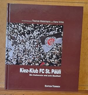 100 Jahre Kiez-Klub FC St. Pauli, Ein Kultverein und sein Stadtteil (Eine Sammlung von Thomas Met...