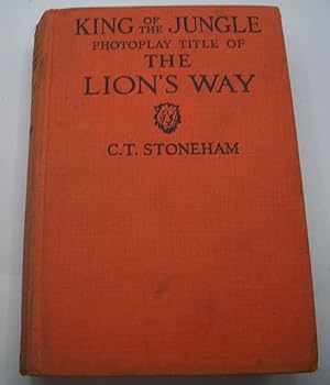 Imagen del vendedor de King of the Jungle: Photoplay Title of The Lion's Way, a Story of Men and Lions a la venta por Easy Chair Books