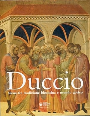 Imagen del vendedor de Duccio. Siena fra Tradizione Bizantina e Mondo Gotico a la venta por Libro Co. Italia Srl