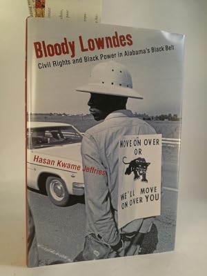 Bloody Lowndes: Civil Rights and Black Power in Alabama's Black Belt