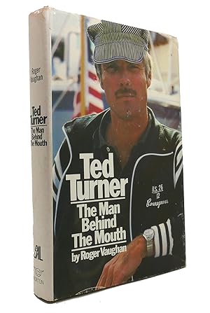 Image du vendeur pour TED TURNER The Man Behind the Mouth mis en vente par Rare Book Cellar