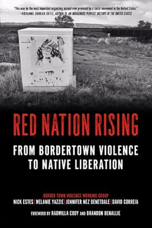 Bild des Verkufers fr Red Nation Rising : From Bordertown Violence to Native Liberation zum Verkauf von GreatBookPricesUK