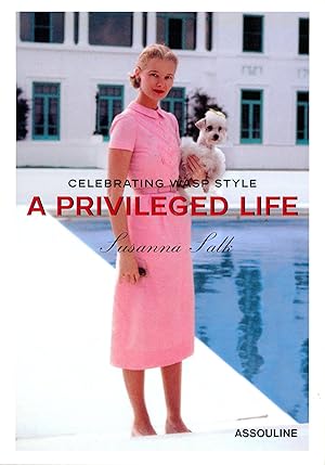 Seller image for A Privileged Life: Celebraring WASP Style for sale by Bagatelle Books, IOBA